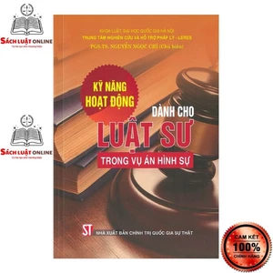 Sách - Kỹ năng hoạt động dành cho luật sư trong vụ án hình sự (NXB Chính trị quốc gia Sự thật)