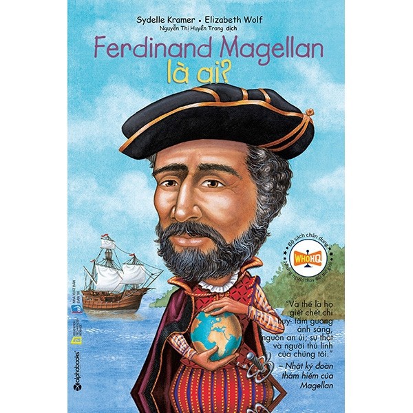 Sách - Ferdinand Magellan Là Ai? - Bộ Sách Chân Dung Những Người Làm Thay Đổi Thế Giới (Alpha Books)