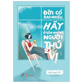 Sách Đời có bao nhiêu hãy ở bên những người thú vị - Quảng Văn Books