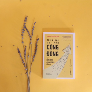 SÁCH: Chiến lược gọi vốn cộng đồng (A crowdfunders strategy guide) - Tác giả Jamey Stegmaier