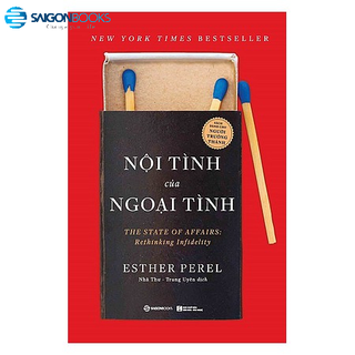SÁCH: Nội tình của ngoại tình (The State of Affairs: Rethinking Infidelity) - Tác giả: Esther Perel