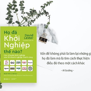 Sách - Họ Đã Khởi Nghiệp Thế Nào?: Câu chuyện khởi nghiệp của 30 doanh nghiệp thành công - Tác giả: David Lester