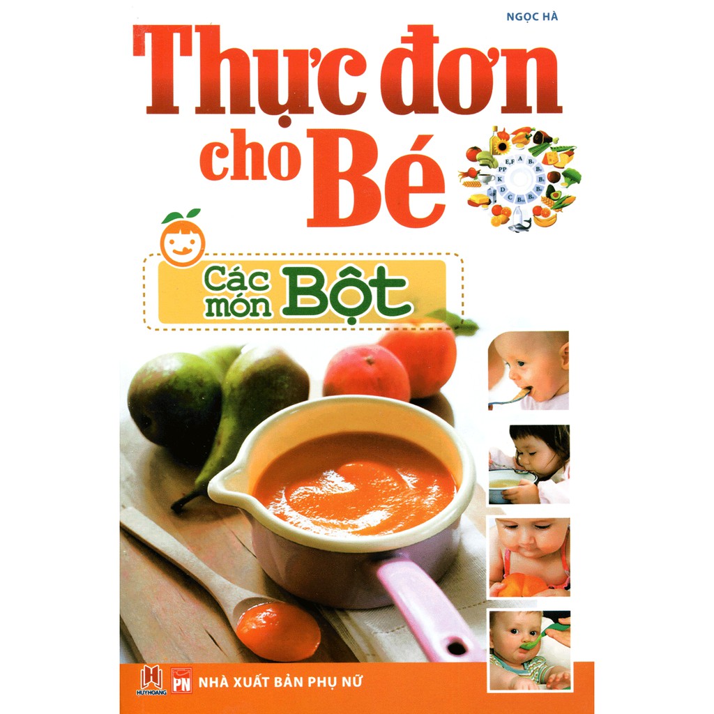 Sách Thực Đơn Cho Bé Các Món Bột ( Ăn Dặm Truyền Thống)