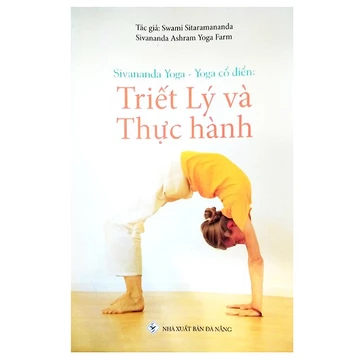 Sách - Sivananda Yoga - Yoga Cổ Điển: Triết Lý Và Thực Hành