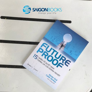 SÁCH: FUTUREPROOF - 15 nhân tố quyết định tương lai của doanh nghiệp - Tác giả Caleb Storkey, Minter Dial