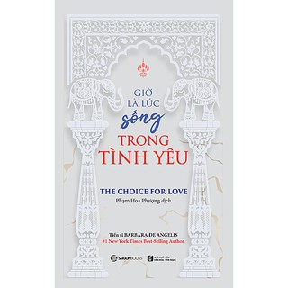 SÁCH - Giờ là lúc sống trong tình yêu