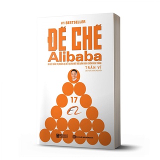 Sách - Đế chế Alibaba: Bí mật quản trị nhân lực để tạo ra một đội quânbách chiến bách thắng - BIZBOOKS