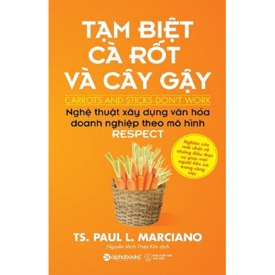 Sách > Tạm Biệt Cà Rốt Và Cây Gậy - TS. Paul L. Marciano (Tái Bản Mới Nhất, Alpha Books)