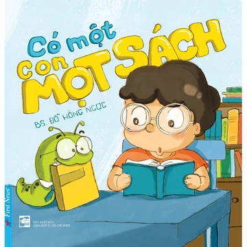 Sách Thiếu nhi: Có Một Con Mọt Sách (Bác Sĩ Đỗ Hồng Ngọc)