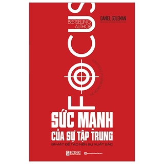 Sách - Sức Mạnh Của Tập Trung - Bí mật để tạo nên sựu xuất sắc