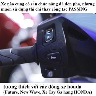 CÔNG TẮC PASSING PHA CỐT TẮT ĐÈN XE MÁY LẮP NHƯ ZIN CHO NHIỀU LOẠI XE LOẠI XỊN