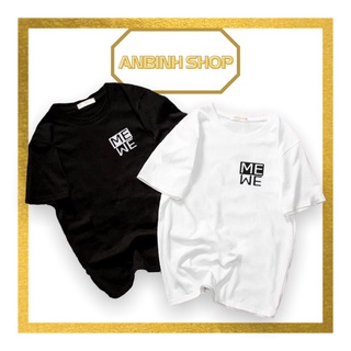 Áo phông tay lỡ nam nữ unisex form rộng họa tiết chữ kiểu logo ME WE vải cotton65 siêu hot
