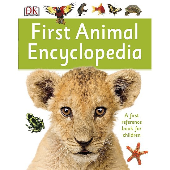 Sách: First Animal Encyclopedia - Bách Khoa Toàn Thư về Động Vật