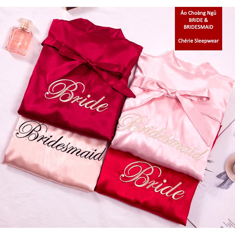 (Có sẵn) Áo choàng makeup kimono CÔ DÂU, PHỤ DÂU Chérie Sleepwear vải phi bóng trơn màu có chữ BRIDE và BRIDESMAID