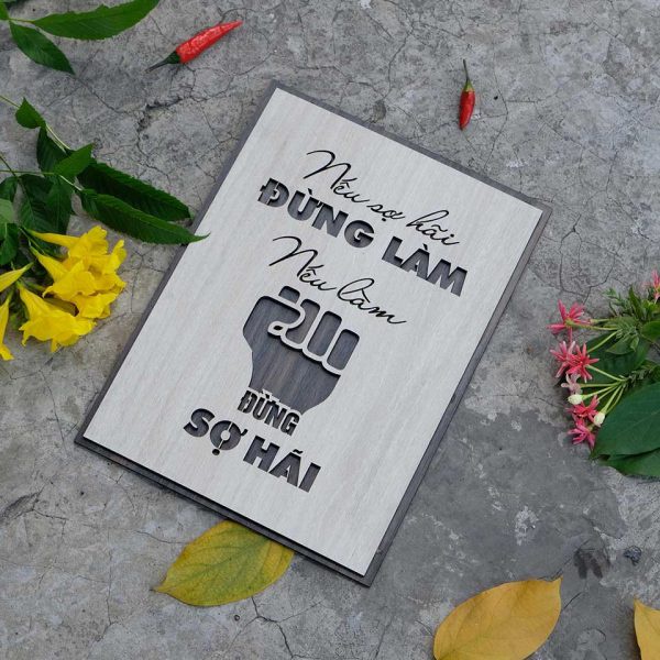 Tranh gỗ decor truyền cảm hứng "Nếu sợ hãi đừng làm - Nếu làm đừng sợ hãi"