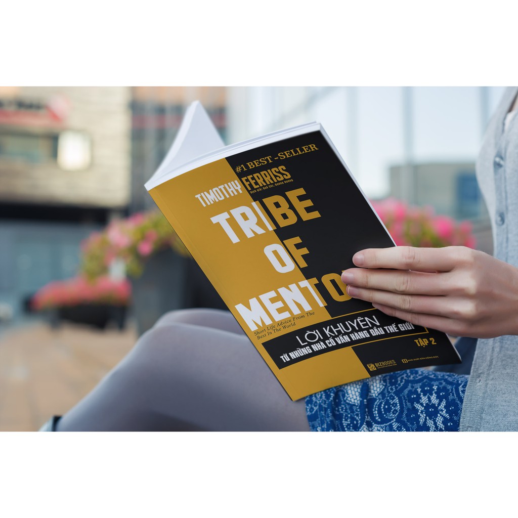 Sách Lời Khuyên Từ Những Nhà Cố Vấn Hàng Đầu Thế Giới (Tập 2) - Tribe Of Mentors - 1 BEST SELLER