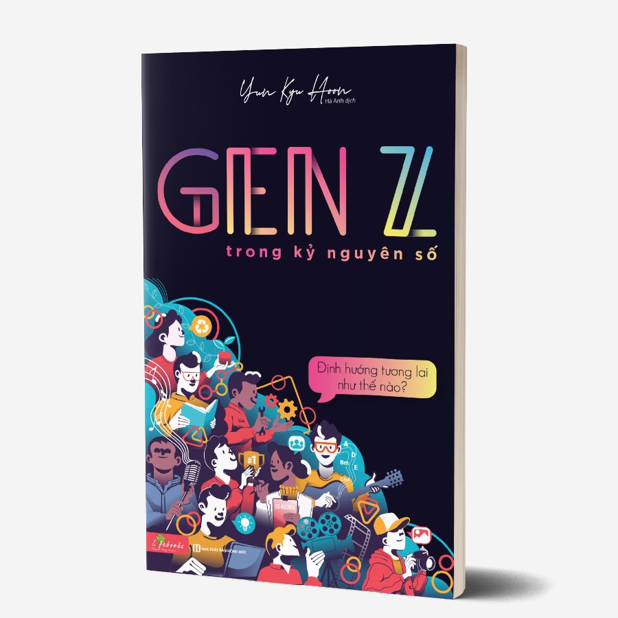 Ảnh Sách Gen Z Trong Kỷ Nguyên Số Định Hướng Tương Lai Thế Nào Cách Lựa Chọn Ngành Nghề Phù Hợp Bản Thân 3