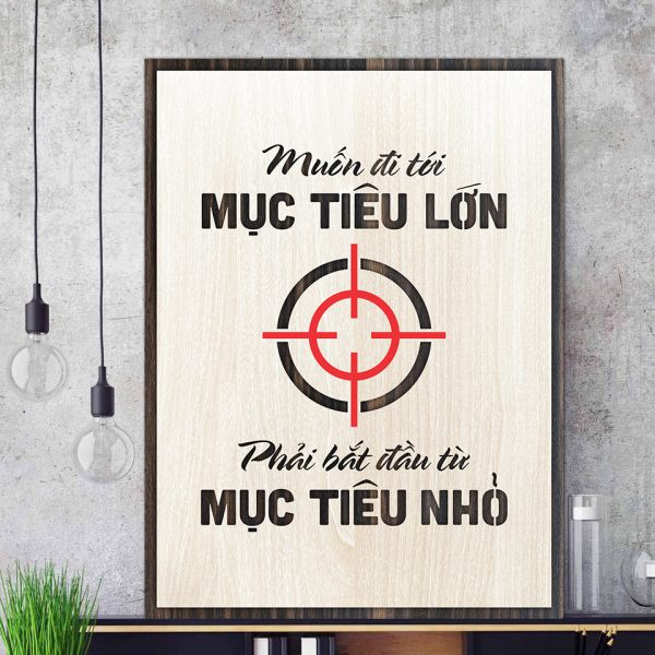 Tranh gỗ decor truyền cảm hứng "Muốn đi tới mục tiêu lớn - Phải bắt đầu từ mục tiêu nhỏ"