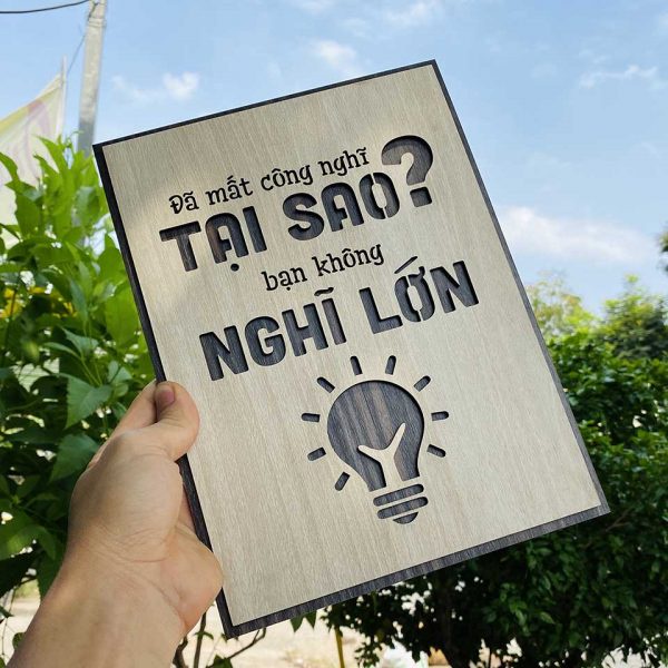 Tranh gỗ decor truyền cảm hứng "Đã mất công nghĩ tại sao không nghĩ lớn"