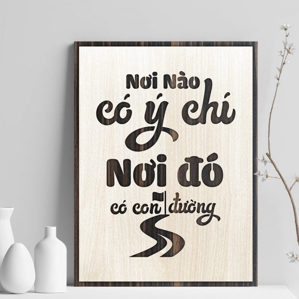 Tranh gỗ decor truyền cảm hứng "Nơi nào có ý chí nơi đó có con đường"