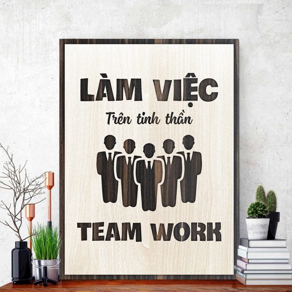 Tranh gỗ decor truyền cảm hứng "Làm việc trên tinh thần team work"