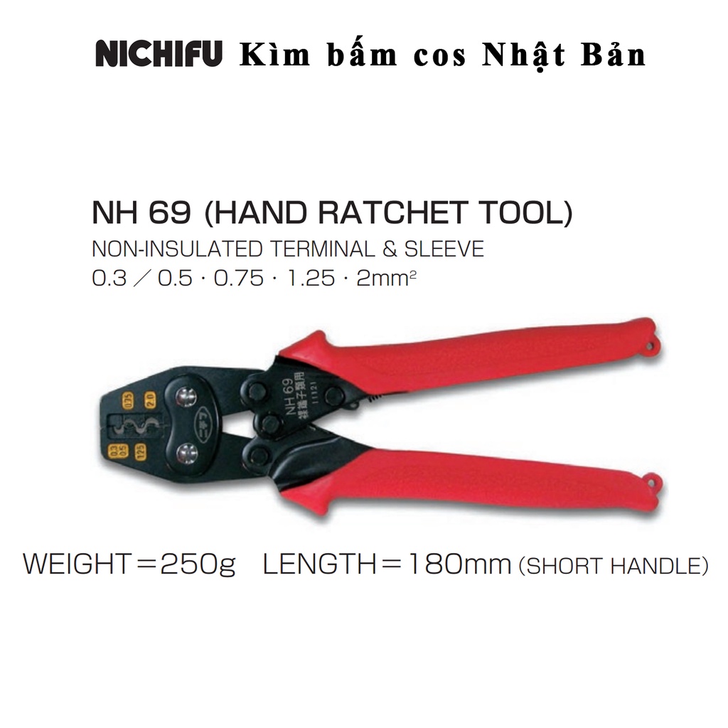 Kìm bấm cos NH69 Nichifu Nhật Bản bóp bằng tay có trợ lực nh69 nichifu cho đầu cos trần (không bọc nhựa), kìm nh69 nichifu bóp bằng tay, có trợ lực, nh69 nichifu kiểu bấm điểm, nh69 nichifu hiện số sau khi bấm đầu cos cho size cos 0.3,  0.5, 0.75, 1.25, 1.5, 2 mm2, kìm nh69 nichifu