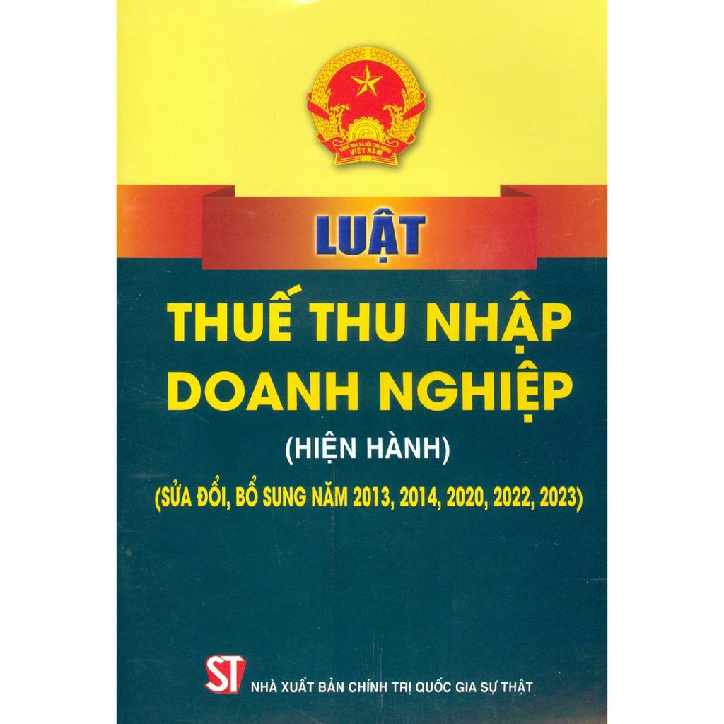 Sách - Luật Thuế Thu Nhập Doanh Nghiệp (Hiện Hành) (Sửa Đổi, Bổ Sung ...