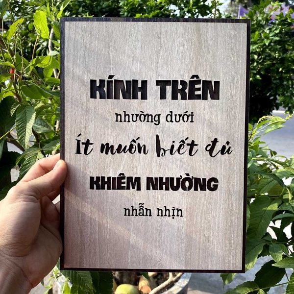 Tranh gỗ decor truyền cảm hứng"Kính trên nhường dưới, ít muốn biết đủ, khiêm nhường nhẫn nhịn"