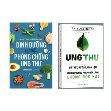 Sách Combo 2c: Dinh Dưỡng Trong Phòng Chống Ung Thư al + Ung Thư Sự Thật, Hư Cấu, Gian Lận Và Những Phương th