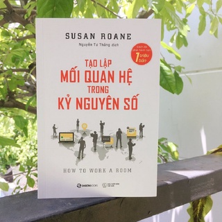 SÁCH: Tạo lập mối quan hệ trong kỷ nguyên số (How to Work a Room) - Tác giả: Susan RoAne