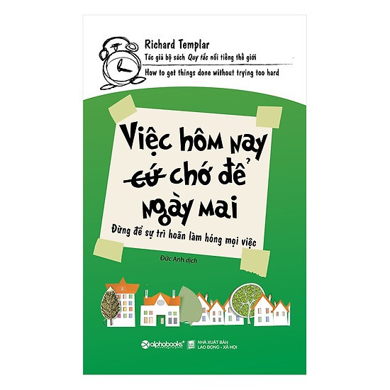 Ảnh Sách - Việc Hôm Nay Chớ Để Ngày Mai - How To Get Things Done Without Trying Too Hard (Alpha Books) 4