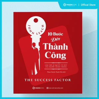 SÁCH: 10 bước đến thành công: Làm chủ bí quyết tư duy của người chiến thắng (The Success Factor) - Tác giả: John Leach