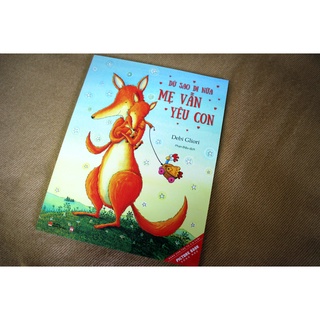 Sách Picture Book Song Ngữ - Dù Sao Đi Nữa Mẹ Vẫn Yêu Con (Tái bản 2021)