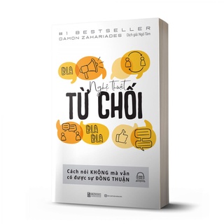 Sách - Nghệ Thuật Từ Chối: Cách Nói Không Mà Vẫn Có Được Sự Đồng Thuận