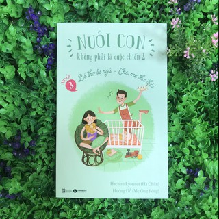Sách - Nuôi Con không phải là cuộc chiến 2 - Quyển 3: Bé thơ tự ngủ - Cha mẹ thư thái