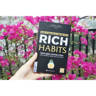 Sách - Rich Habits - Thói Quen Thành Công Của Những Triệu Phú Tự Thân