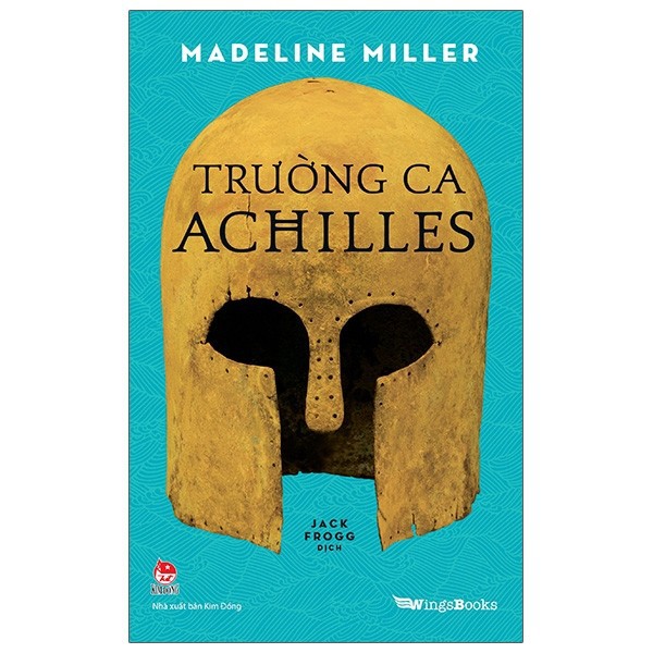 Ảnh Sách - Trường Ca Achilles (Tặng Kèm Phụ Lục: Danh Sách Nhân Vật Các Vị Thần Và Phàm Nhân) 1