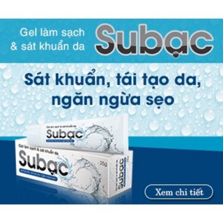 Gel Subạc giúp làm sạch, sát khuẩn, tái tạo da, ngăn ngừa sẹo