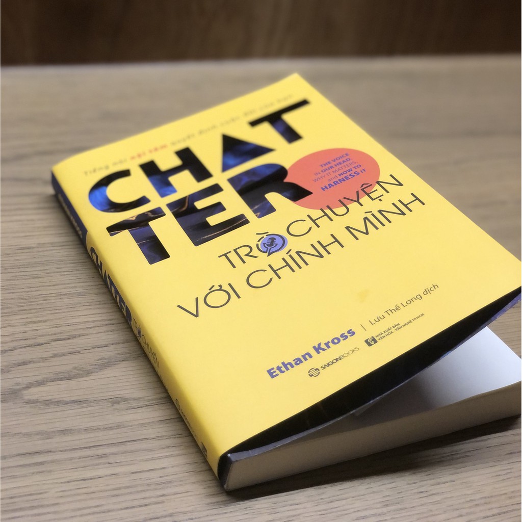 Sách - Chatter - Trò Chuyện Với Chính Mình: Tiếng Nói Nội Tâm Quyết Định Cuộc Đời Bạn - Ethan Kross