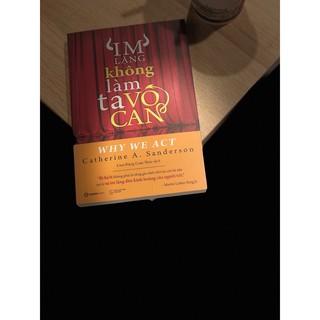 SÁCH: Im lặng không làm ta vô can (Why we act) - Tác giả Catherine A. Sanderson