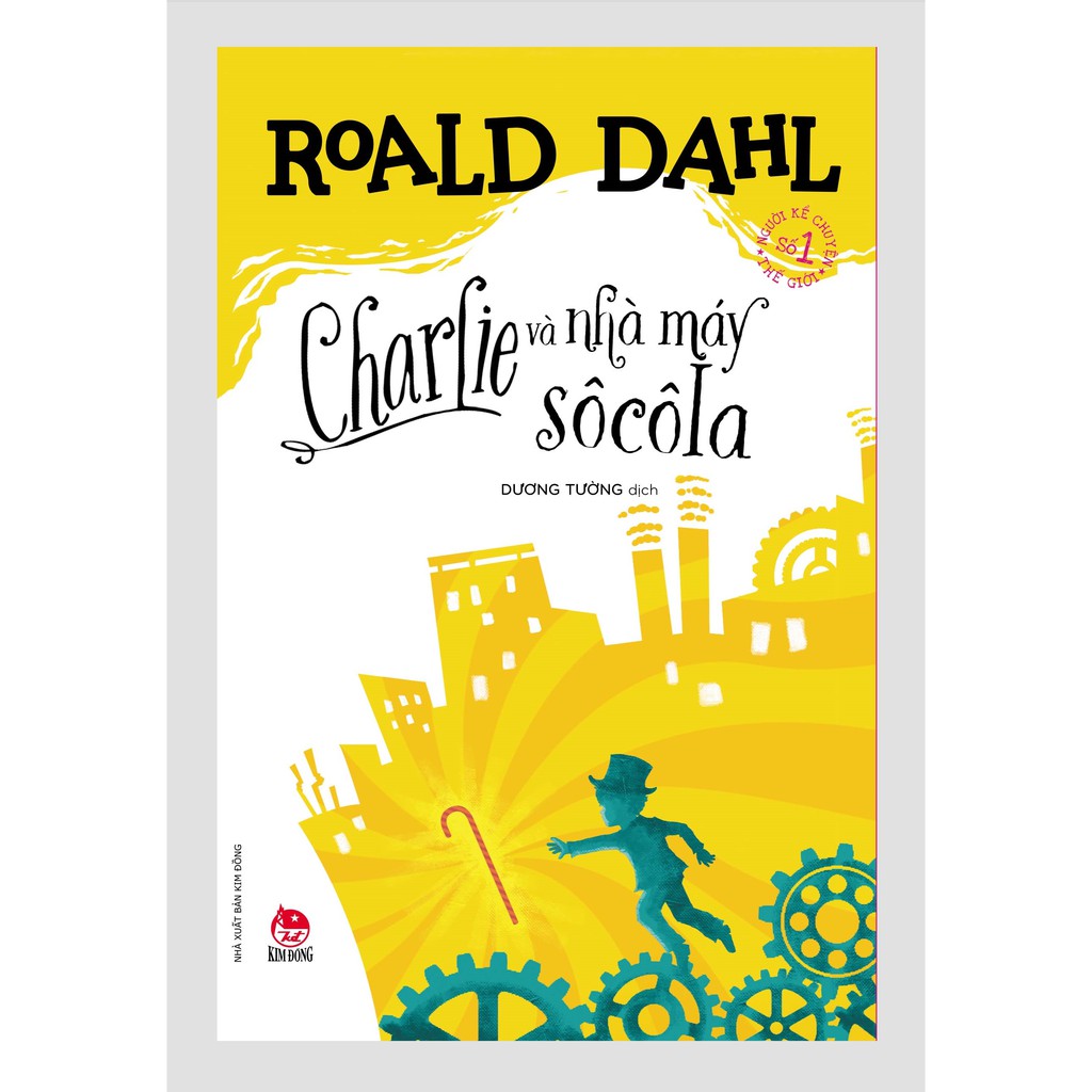 Sách Charlie Và Nhà Máy Sô Cô La – Roald Dahl (Tái Bản 2021)