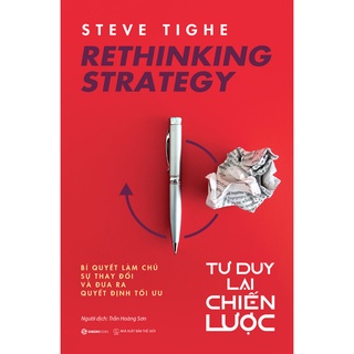 SÁCH - Rethinking strategy – Tư duy lại chiến lược - Tác giả Steve Tighe