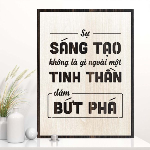 Tranh gỗ decor truyền cảm hứng "Sự sáng tạo không là gì ngoài một tinh thần dám bứt phá"
