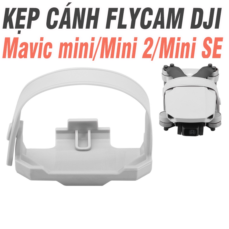 Nẹp cánh flycam DJI Mavic mini 1/ Mini2 /Mini 2 2SE - Giá đỡ kẹp cố ...