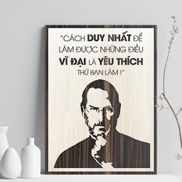 Tranh gỗ decor truyền cảm hứng "Cách duy nhất để làm được điều vĩ đại là yêu thích thứ bạn làm"