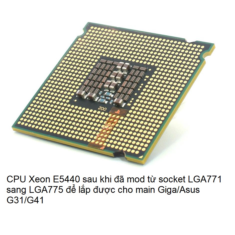 CPU Intel Xeon E5440, socket LGA771 có thể mod dùng cho socket 775