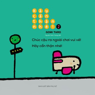 Sách - Ehon Nhật Bản - Hãy cẩn thận nhé (Tập 2)