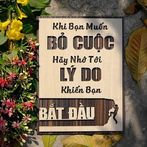 Tranh gỗ decor truyền cảm hứng"Khi bạn muốn bỏ cuộc - Hãy lý do khiến bạn bắt đầu" và nhiều mẫu