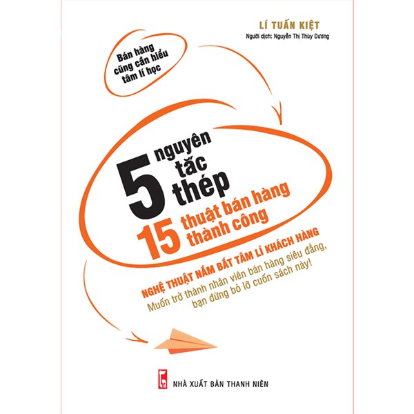 Ảnh Sách GG: 5 Nguyên Tắc Thép, 15 Thuật Bán Hàng Thành Công 1