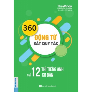 Sách - 360 Động Từ Bất Quy Tắc Và 12 Thì Cơ Bản Trong Tiếng Anh Bản Khổ To Cho Người Học Cơ Bản - Học Kèm App Online